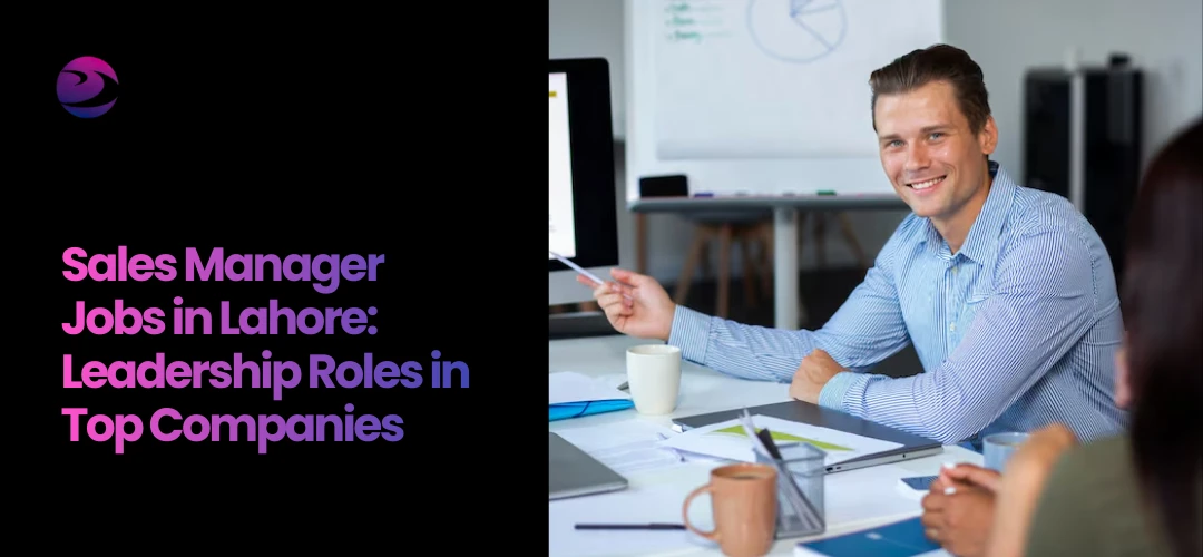 Sales Manager Jobs in Lahore