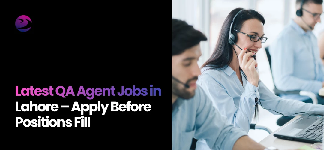 QA Agent Jobs in Lahore